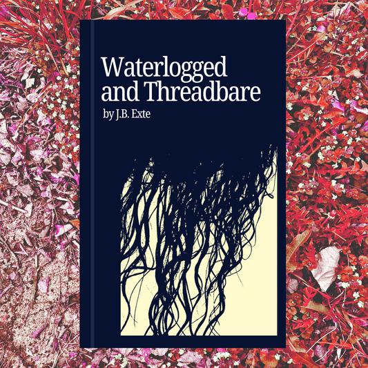Waterlogged and Threadbare